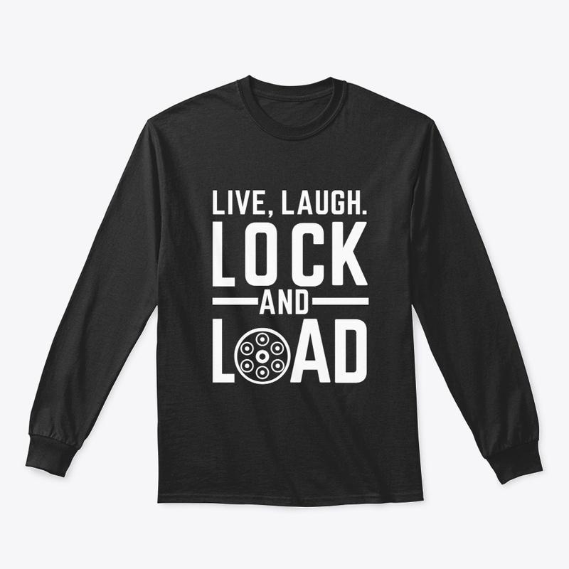 Live, Laugh, lock and load