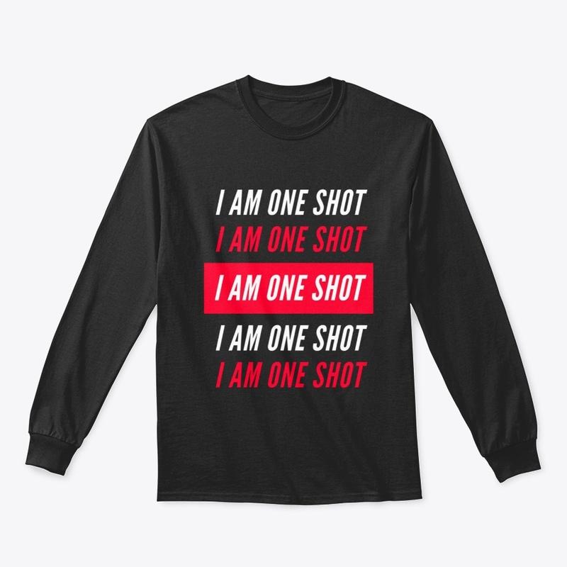 I AM ONE SHOT