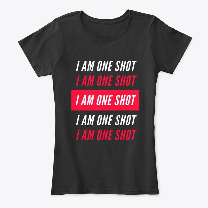 I AM ONE SHOT