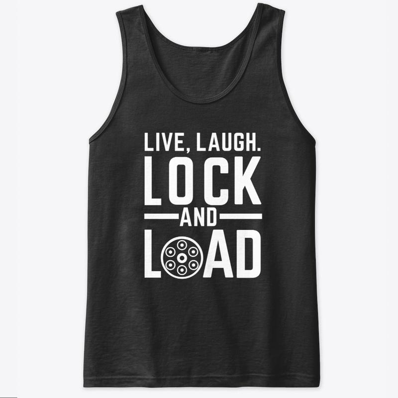 Live, Laugh, lock and load