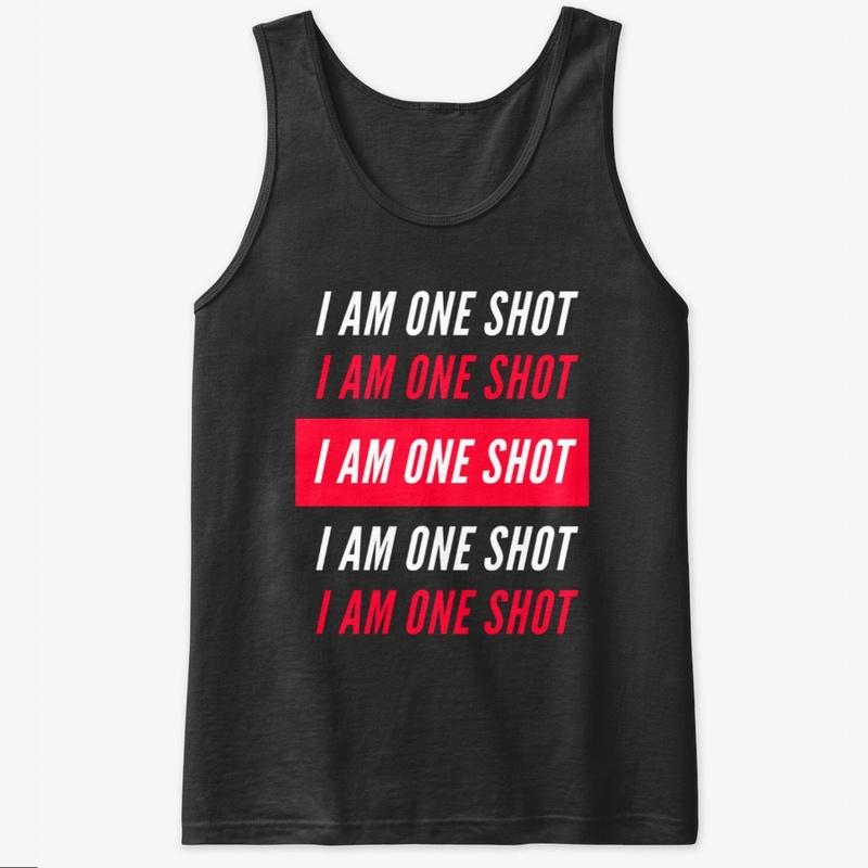 I AM ONE SHOT